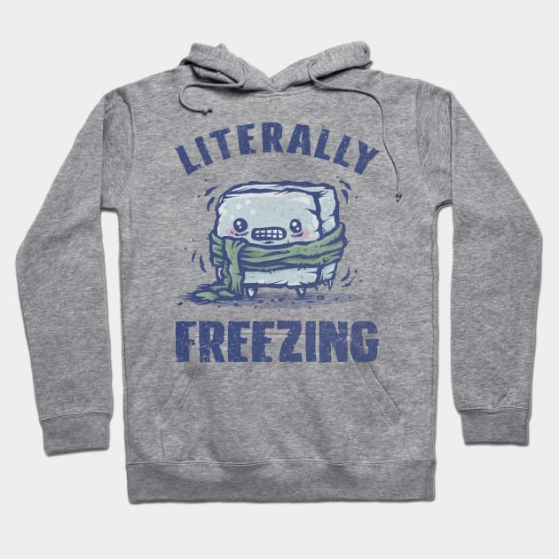 Literally Freezing Hoodie by kg07_shirts